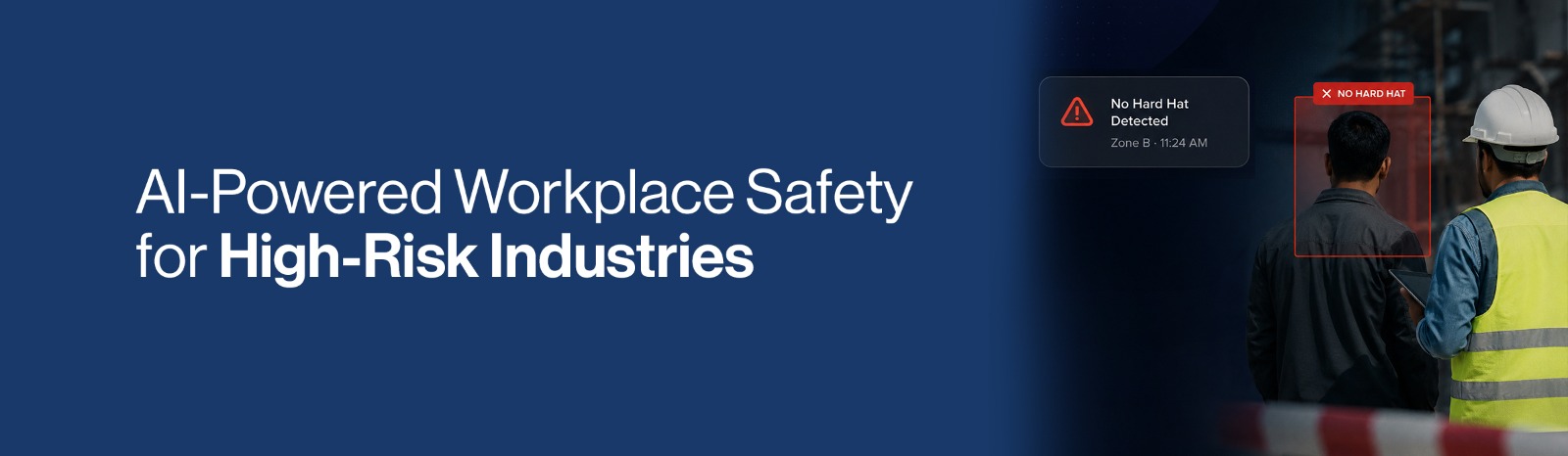 AI for Workplace Safety How Computer Vision Is Preventing Accidents in High Risk Industries